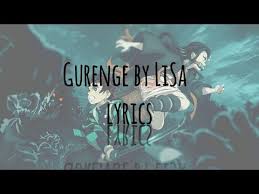 Demon Slayer Kimetsu No Yaiba Opening Full With Lyrics Lisa Gurenge Youtube In 2020 Anime Songs Lyrics Songs