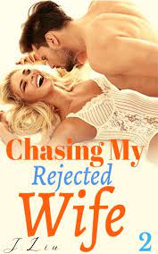 Chasing my rejected wife free online