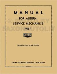 (june 9, 2019 / san marino, ca). 1931 Auburn 8 98 And 8 98a Repair Shop Manual 31 898 898a Service Book Ebay
