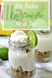 Easy No Bake Key Lime Pie In A Jar Anchored Mommy Recipe Cookout Desserts Key Lime Pie Lime Pie
