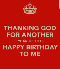 Thanking God Another Year Thanking God Personal Birthday Prayer For Myself Pin By Mr Mrs Babb Maxwell On Happyyy Birthday Wishes Y Feliz Cumpleanos Happy Quotes Smile Birthday Wishes For Myself Godly Birthday Wishes