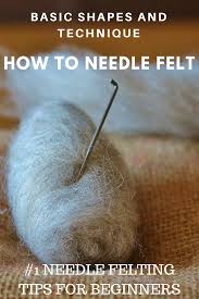 You start with a piece of fabric that looks and feels a. How To Needle Felt Needle Felting Basic Shapes Top Tip Start With Less Than You Need And Add To It Needle Felting Needle Felting Tutorials Needle Felting Diy
