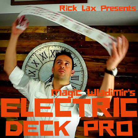 Electric Deck Pro by Wladimir (Presented by Rick Lax) （Video）