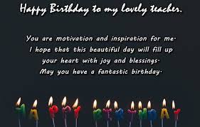 Birthday Wishes For Best Teacher Quotes Birthday Wishes For Teacher Wishes For Teacher Birthday Wishes For Teacher Birthday Quotes For Teacher