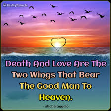 Condolence on death of mother. Death And Love English Life Quote