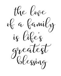 The Love Of A Family Is Lifes Greatest Blessing Photographic Print By Igor Drondin Blessed Quotes Family Family Quotes Great Love Quotes