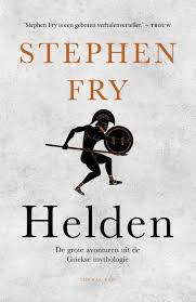 Helden De Grote Avonturen Uit De Griekse Mythologie Stephen Fry Griekse Mythologie Boeken Mythologie