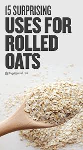 15 Uses For Rolled Oats We Bet You Ve Never Thought Of Rolled Oats Recipe Rolled Oats Benefits Oat Recipes Healthy