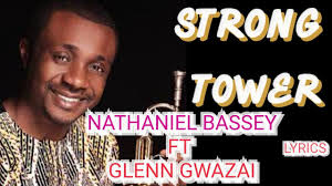 Strong Tower Nathaniel Bassey Feat Gleen Gwazai Lyrics Video Youtube I Call Your Name Jesus Lyrics Gospel Song