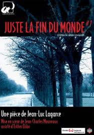 Il s'agit d'une pièce de théâtre, courte, avec peu de personnages : Juste La Fin Du Monde Jean Luc Lagarce Mise En Scene Jean Charles Mouveaux Theatre Contemporain Net