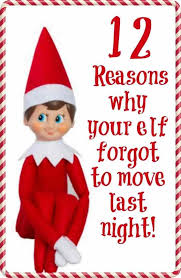 12 Reasons Why Your Elf On A Shelf Forgot To Move Last Night Elf Frugal Family Christmas Elf