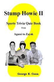 Which annual contest did 'soletrader peek a boo' win in 2013? Stump Howie Ii Sports Trivia Quiz Book Coon George E 9781493662432 Amazon Com Books