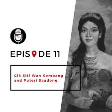 Puteri saadong cik siti'nin yakın ilişki içinde olduğu jembal hükümdarının prensesiydi. 11 Cik Siti Wan Kembang And Puteri Saadong By Herstory Southeast Asia Podchaser