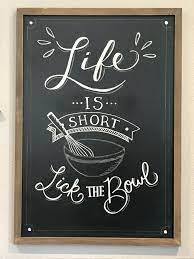 If you have a couple of. Chalk Art Chalkboard Art Kitchen Life Is Short Lick The Bowl Chalkboard Art Quotes Chalkboard Art Kitchen Chalk Art Signs