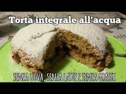 La torta all'acqua è ideale per chi è a dieta o è intollerante alle uova e al latte. Torta All Acqua Integrale Senza Uova Senza Latticini Senza Grassi Youtube