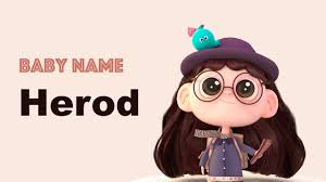 Explore Herod: Meaning, Origin & Popularity