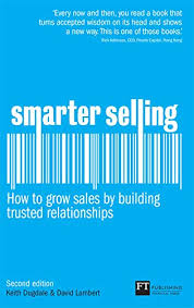 Amazon Com Smarter Selling How To Grow Sales By Building Trusted Relationships Ebook Lambert David Dugdale Keith Kindle Store