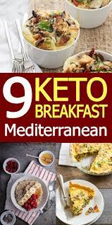 9 Mediterranean Diet Breakfast Recipes Make Ahead Friendly Mediterranean Diet Breakfast Diet Breakfast Recipes Keto Diet Recipes