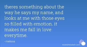When i look into your eyes, i can see beauty and sadness combined. The Way He Looks At Me Quotes Quotesgram