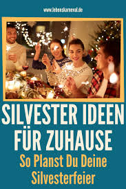 Dann finden sie in unserem artikel coole und entspannte silvesterideen für zu hause. Silvester Ideen Fur Zuhause So Planst Du Deine Silvesterfeier Lebens Karneval