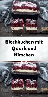 Blechkuchen Mit Quark Und Kirschen Rezept Blechkuchen Mit Quark Kuchen Und Torten Rezepte Blechkuchen