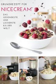 Nicecream Das Gesundeste Und Leckerste Eis Der Welt Nur 2 Zutaten Laufvernarrt In 2020 Lecker Rezepte Lebensmittel Essen