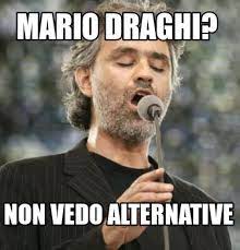 Mario draghi accetta con riserva l'incarico di formare un nuovo governo, affidatogli dal presidente della repubblica sergio mattarella, e gli italiani non hanno atteso a dire la loro sui social, ovviamente a. Meme Creator Funny Mario Draghi Non Vedo Alternative Meme Generator At Memecreator Org