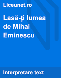 We did not find results for: Lasa Ti Lumea De Mihai Eminescu Comentariu