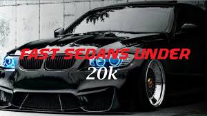 All of these sports sedans are track inspired. Fast Sedans Under 20k