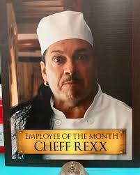 As many of you know I portrayed chef Rexx