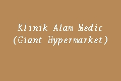 Klinik alam medic ,seksyen 7 , shah alam jobs now available in kota damansara. Klinik Alam Medic Giant Hypermarket Doctor In Petaling Jaya
