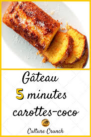 Gateau 5 Minutes Aux Carottes Et A La Noix De Coco La Recette Facile Recette Recette Gateau Original Recette Facile