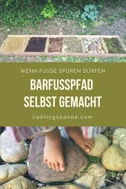 Schnell Und Einfach Aus Naturmaterialien Einen Barfusspfad Selber Machen Barfusspfad Naturmaterialien Barfuss