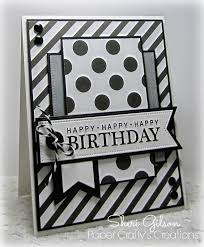 Black And White Birthday Cards The Deconstruced Sketch Challenge 163 Paper Crafty S Creations Handmade Birthday Cards Masculine Birthday Cards Cards Handmade