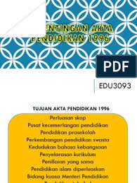 Fungsi & implikasi 13.1 perbandingan akta pendidikan 1996 dan akta pelajaran 1961 kurikulum akta pelajaran 1961 sistem pendidikan kebangsaan hanyalah meliputi sekolah atau institusi pendidikan kerajaan atau bantuan sahaja. Kepentingan Akta Pendidikan 1996