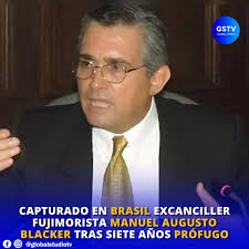 🔴POLÍTICA🔴 Manuel Augusto Blacker, quien fue Canciller durante el primer  gobierno de Fujimori, ha sido capturado en Río de Janeiro. El exministro se  encontraba prófugo de la justicia y figuraba en la