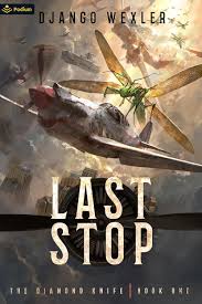 Last Stop (The Diamond Knife #1) by Django Wexler