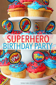 We will cover these ideas for the superhero birthday party: Super Hero Party Ideas For A Stress Free Celebration Sunny Day Family