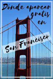Donde Aparcar Gratis En San Francisco Ruta Para Recorrer La Ciudad En Dos Dias Sanfrancisco Eeuu San Francisco Eeuu San Francisco Viajar A Estados Unidos