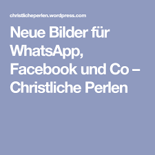 Neue Bilder Fur Whatsapp Facebook Und Co Bilder Fur Whatsapp Neue Wege Facebook