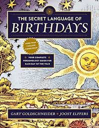 Download Pdf The Secret Language Of Birthdays Your Complete Personology Guide For Each Day Of The Year Pdf E Secret Language Birthday Book Astrology Books