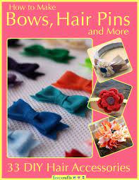 How To Make Bows Hair Pins And More 33 Diy Hair Accessories Free Ebook Great Tutorials On How To Create Your Own Ha Felt Bows Felt Diy Diy Hair Accessories