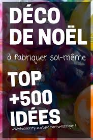 50+ idées pour l'intérieur et l'extérieur. 140 Idees De Decorations De Noel A Fabriquer Et A Faire Soi Meme Deco Noel Fabriquer Deco De Noel Decoration Noel