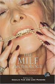 Amazon.com: The MILF Anthology: Twenty-One Steamy Stories: 9781562014919:  Tan, Cecilia, Perkins, Lori: Libros