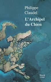 Mais vous en avez besoin pour absolument tout faire. Critique De L Archipel Du Chien Dernier Livre De Philippe Claudel Onlalu