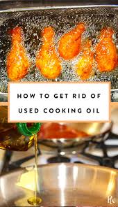 How To Get Rid Of Used Cooking Oil Best Cooking Oil Cooking With Coconut Oil Cooking A Roast