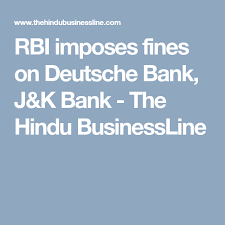 Rbi Imposes Fines On Deutsche Bank J K Bank Deutsch Banking Jammu And Kashmir