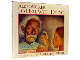 In this exquisite book, alice walker's first new collection of poetry since 1991, are poems that reaffirm her as one of the best american writers of today (the washington post). Stella Rose S Books To Hell With Dying Written By Alice Walker Stock Code 2130708