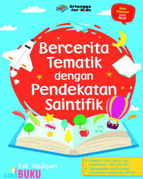 Bercerita Tematik Dengan Pendekatan Saintifik Panduan Guru Paud Hadian Maryadi Isbn 9786024670573 Buku Guru Belajar