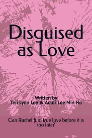 Disguised as Love: Lee, Teri Lynn, Ho, Lee Min: 9798367677300: Amazon.com:  Books